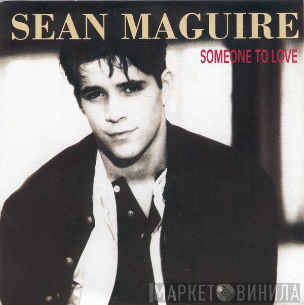  Sean Maguire  - Someone To Love