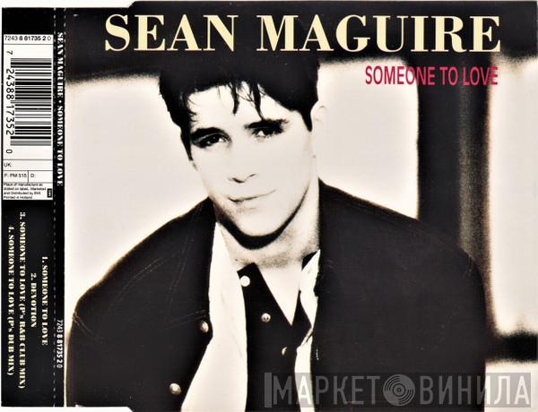  Sean Maguire  - Someone To Love
