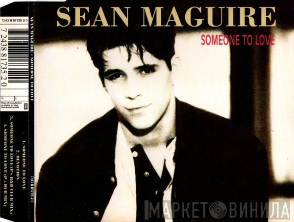  Sean Maguire  - Someone To Love