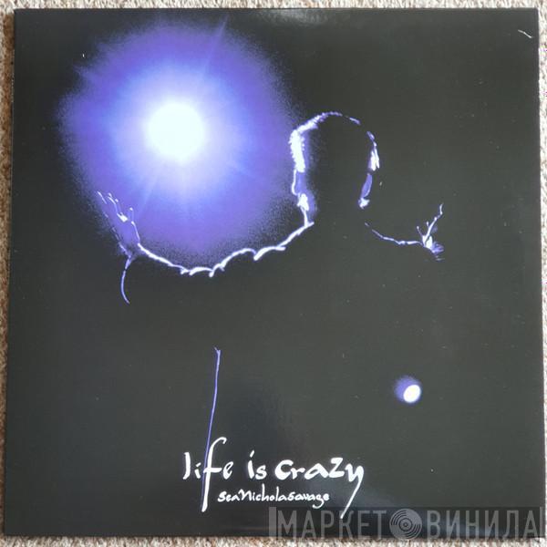 Sean Nicholas Savage - Life Is Crazy