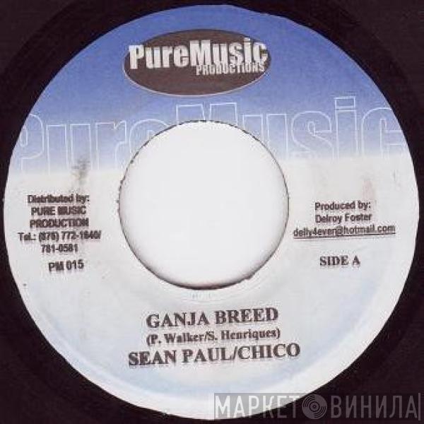 Sean Paul, Chico , Round Head - Ganja Breed / Get One