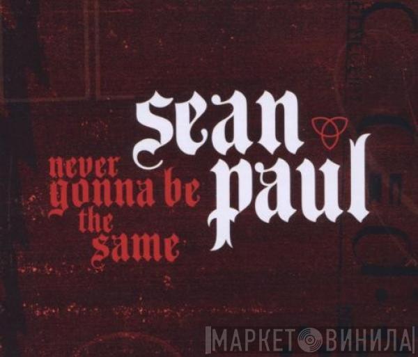 Sean Paul - Never Gonna Be The Same