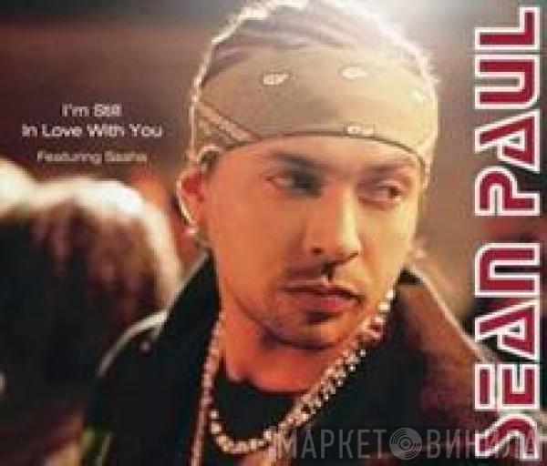 Sean Paul, Sasha  - I'm Still In Love With You