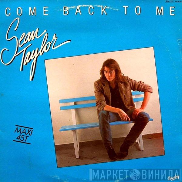  Sean Taylor  - Come Back To Me
