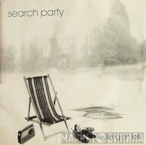 Search Party  - Walking On Ice