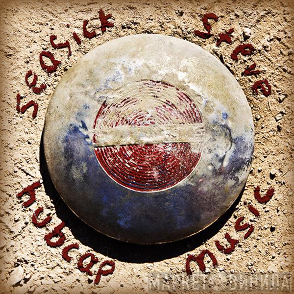 Seasick Steve - Hubcap Music