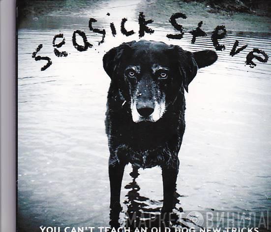  Seasick Steve  - You Can't Teach An Old Dog New Tricks