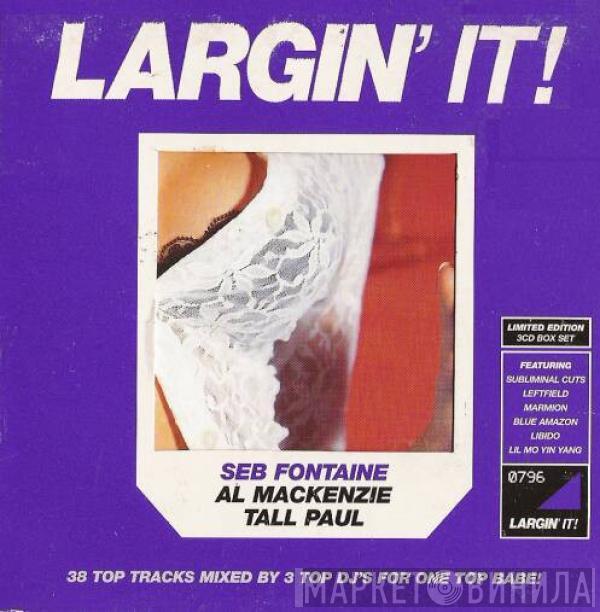 , Seb Fontaine & Al Mackenzie  Tall Paul  - Largin' It!