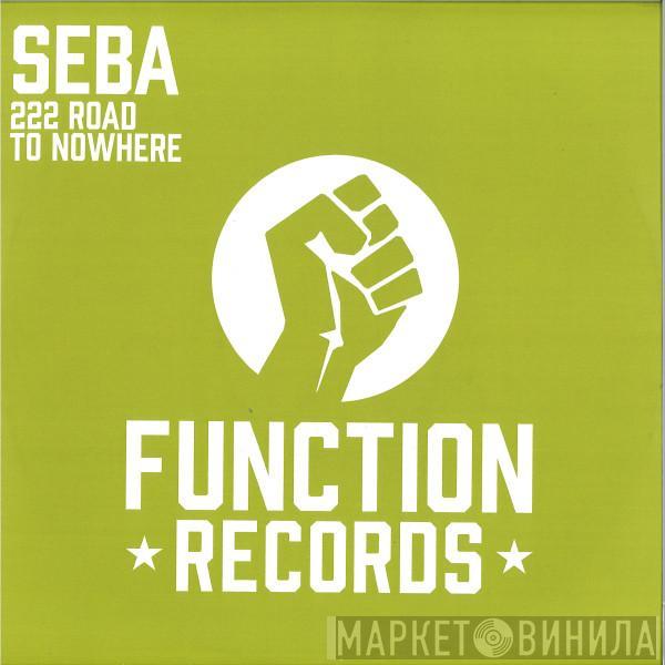 Seba - 222 Road To Nowhere