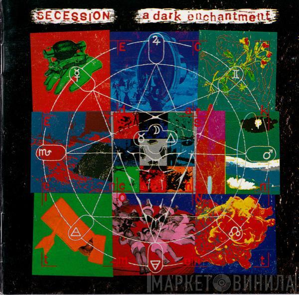 Secession  - A Dark Enchantment