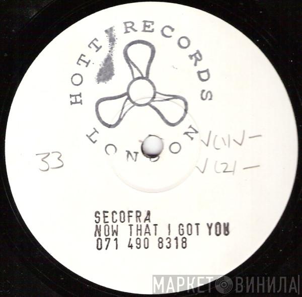 Secofra - Now That I Got You