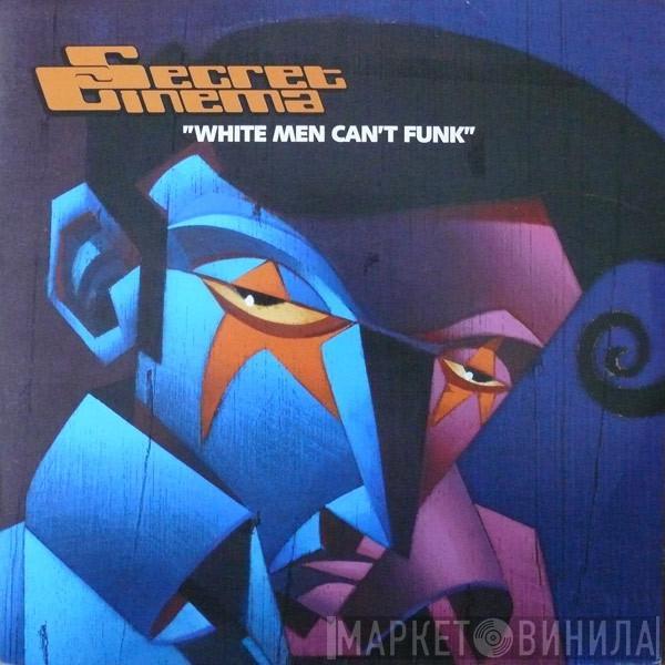  Secret Cinema  - White Men Can't Funk