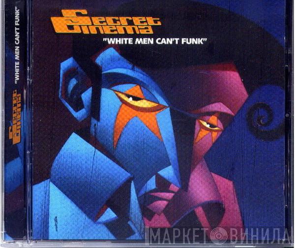  Secret Cinema  - White Men Can't Funk