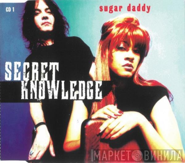  Secret Knowledge  - Sugar Daddy