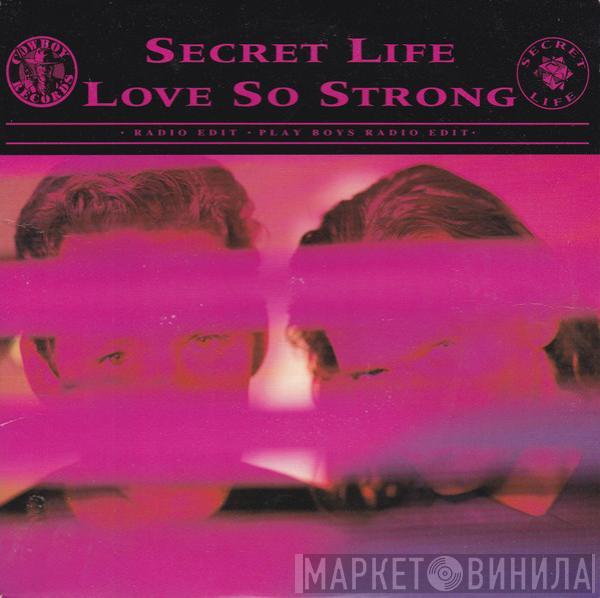 Secret Life - Love So Strong