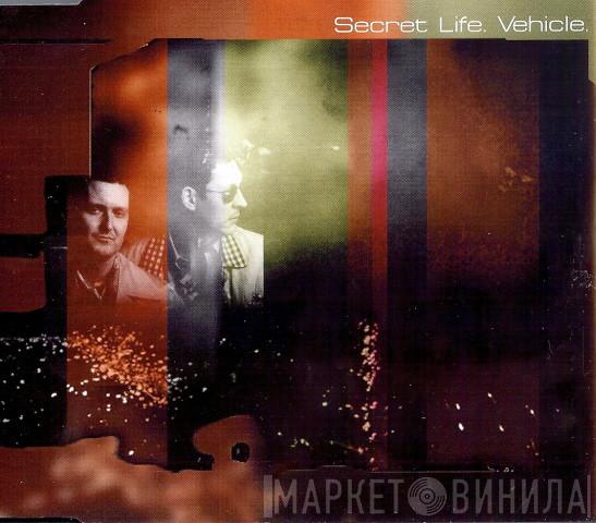 Secret Life - Vehicle