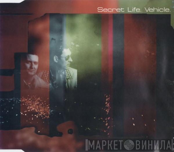 Secret Life  - Vehicle
