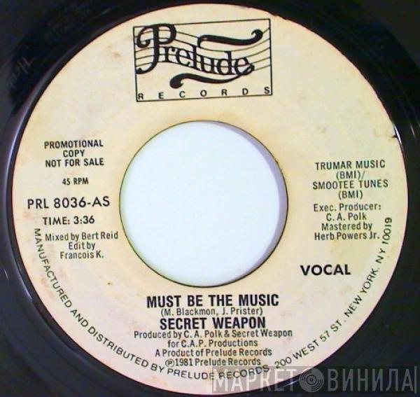 Secret Weapon  - Must Be The Music