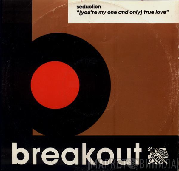  Seduction  - (You're My One And Only) True Love