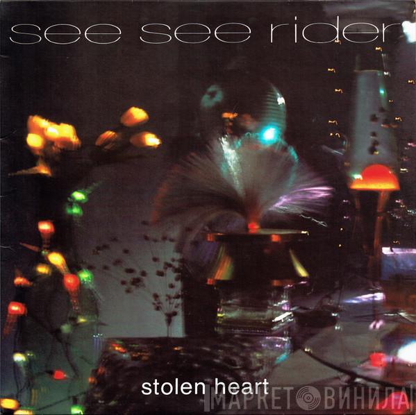See See Rider - Stolen Heart