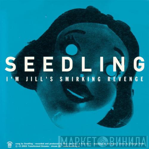 Seedling, Dayglo Superstars - I'm Jill's Smirking Revenge / Action Hero