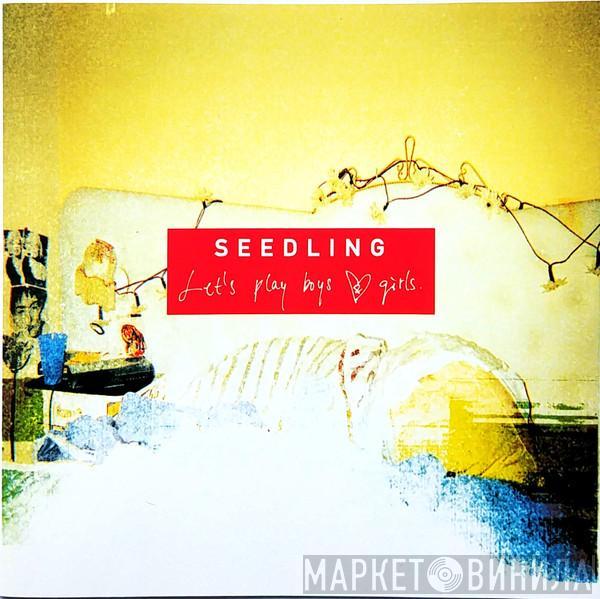 Seedling - Let's Play Boys & Girls