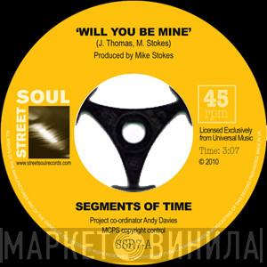 Segments Of Time - Will You Be Mine