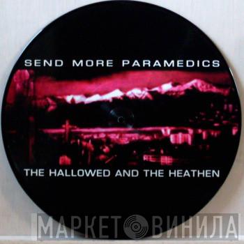 Send More Paramedics - The Hallowed And The Heathen