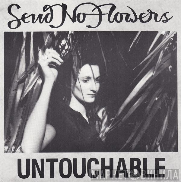 Send No Flowers  - Untouchable