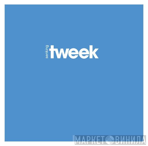 Senking - Tweek