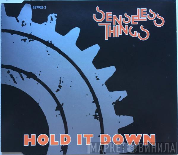  Senseless Things  - Hold It Down