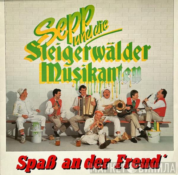  Sepp Und Die Steigerwälder Musikanten  - Spaß An Der Freud'