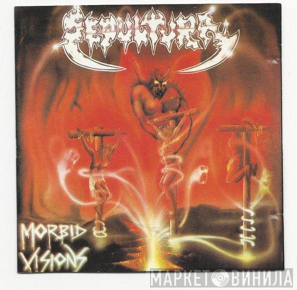  Sepultura  - Morbid Visions / Bestial Devastation