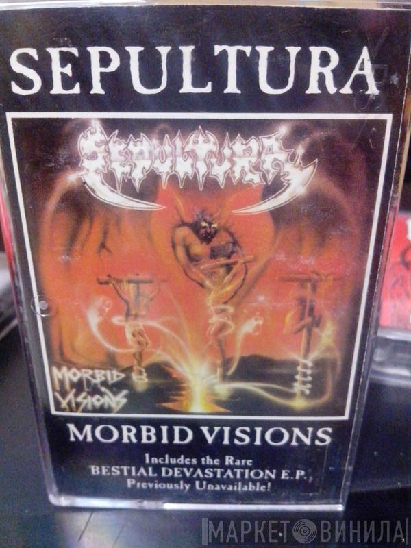  Sepultura  - Morbid Visions / Bestial Devastation