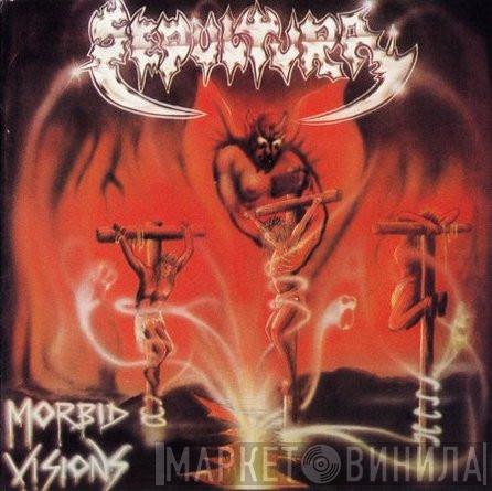  Sepultura  - Morbid Visions / Bestial Devastation