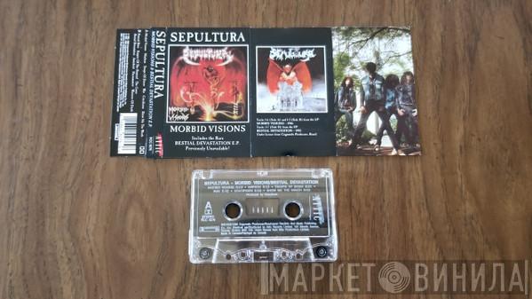  Sepultura  - Morbid Visions / Bestial Devastation