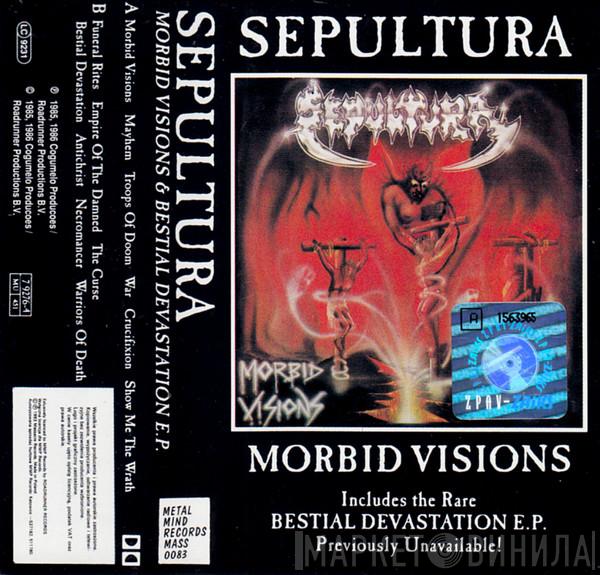  Sepultura  - Morbid Visions / Bestial Devastation