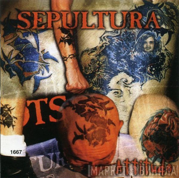  Sepultura  - Attitude