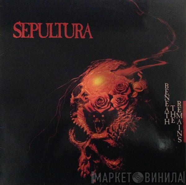  Sepultura  - Beneath The Remains