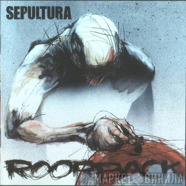  Sepultura  - Roorback
