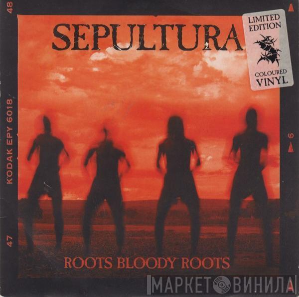 Sepultura - Roots Bloody Roots
