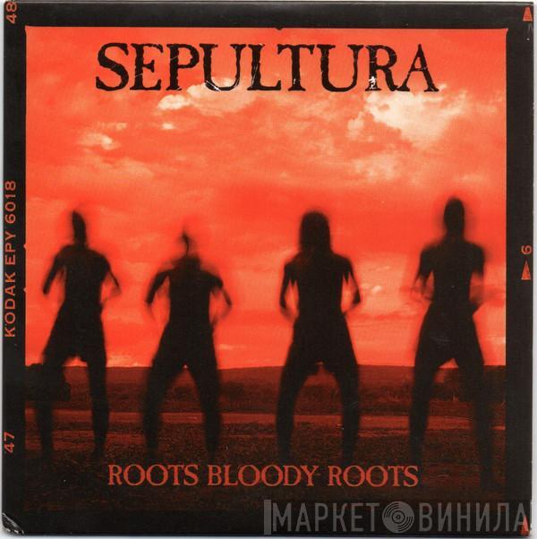 Sepultura - Roots Bloody Roots