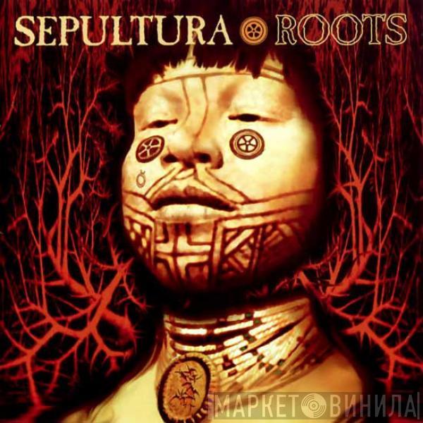  Sepultura  - Roots