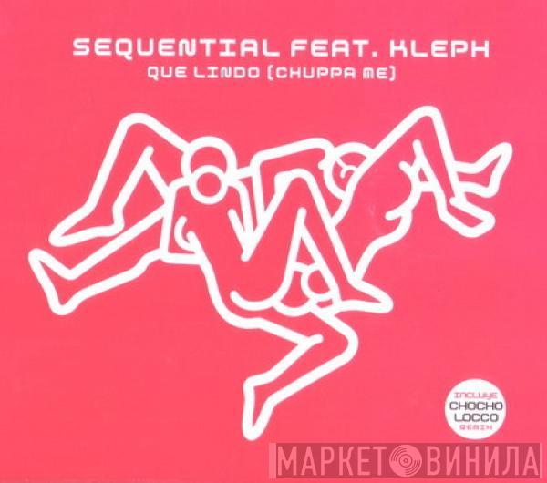 Sequential , Kleph - Que Lindo (Chuppa Me)