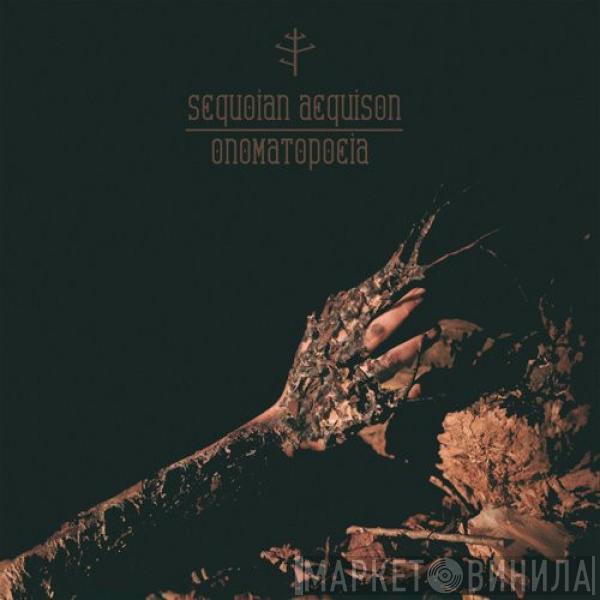 Sequoian Aequison - Onomatopoeia