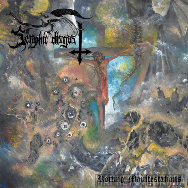 Seraphic Disgust - Rotting Manifestations