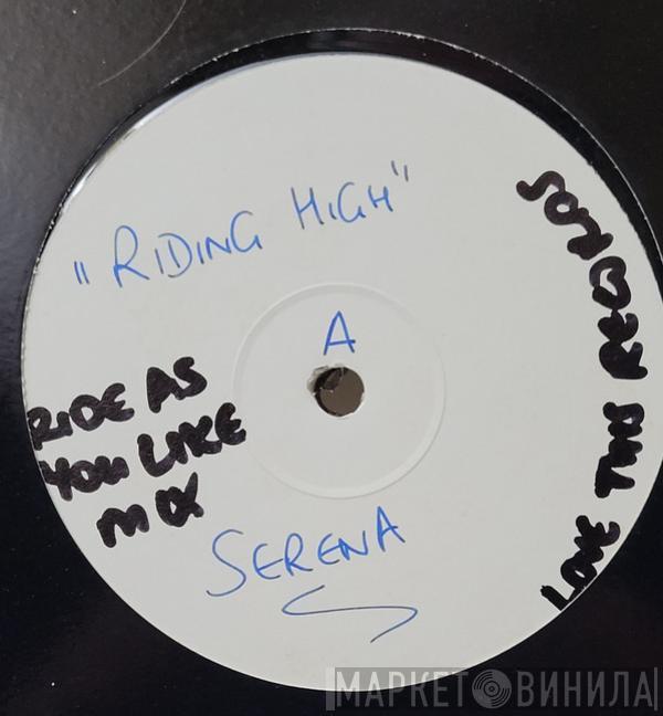 Serena - Ridin' High