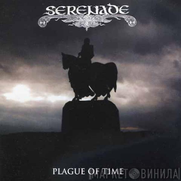 Serenade  - Plague Of Time