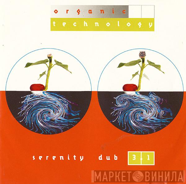  - Serenity Dub 3.1 Organic Technology
