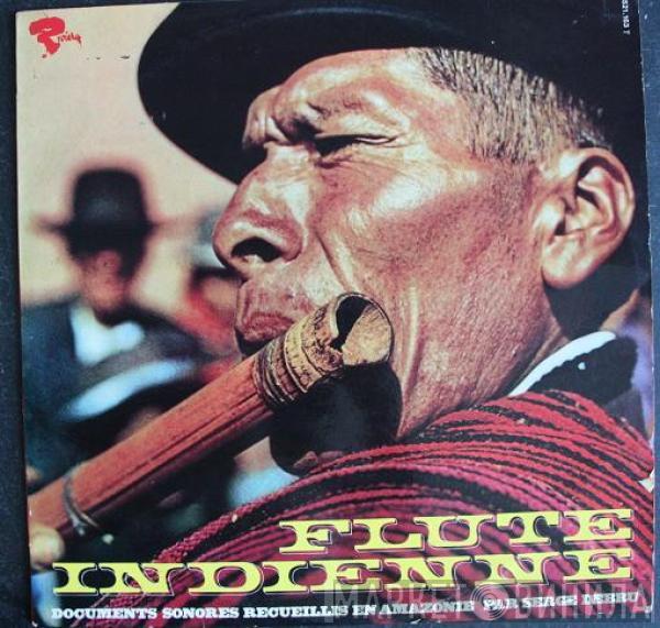 Serge Debru - Flute Indienne - Documents Sonores Recueillis En Amazonie